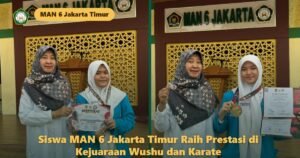 Siswa MAN 6 Jakarta Timur Raih Prestasi di Kejuaraan Wushu dan Karate